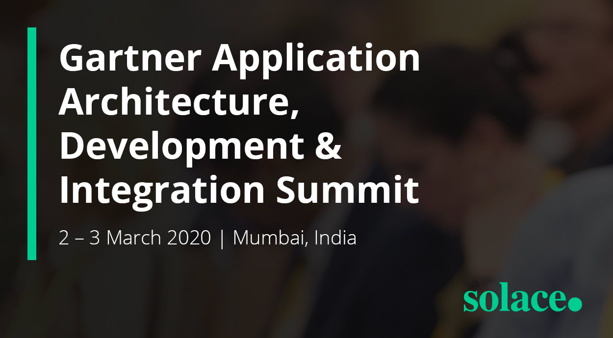 Gartner Application Architecture, Development & Integration Summit - Solace