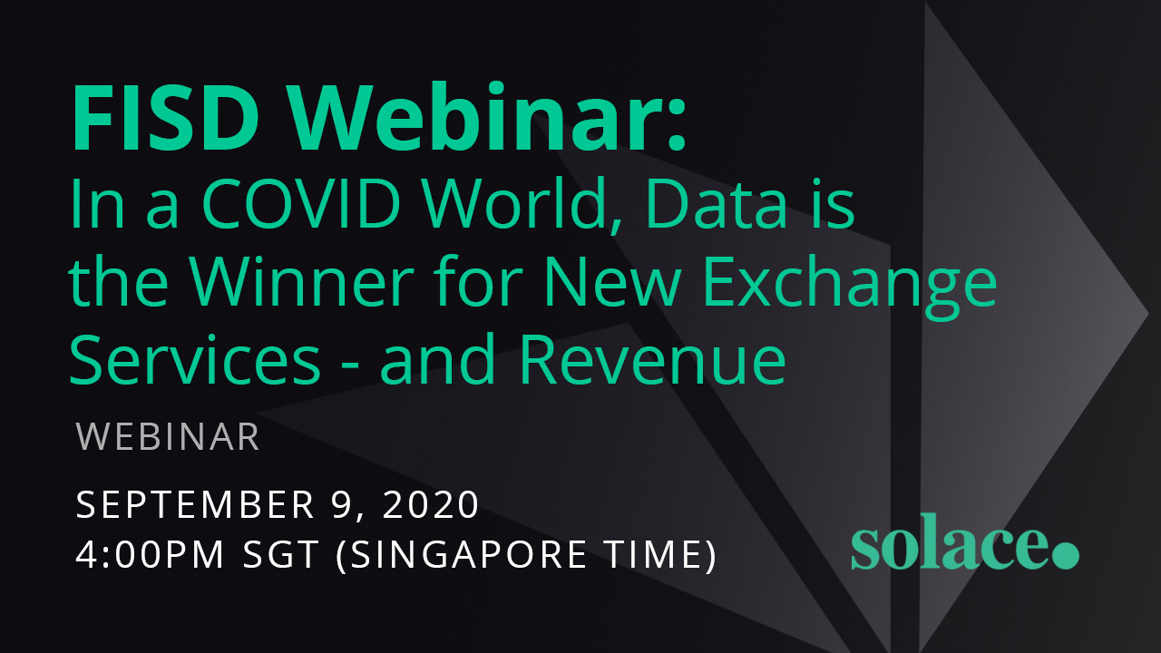 FISD Webinar: In a COVID World, Data is the Winner for New Exchange Services - and Revenue