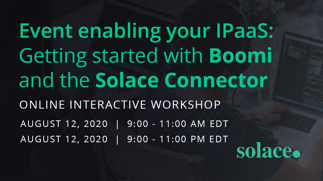 Event enabling your IPaaS: Getting started with Boomi and the Solace Connector