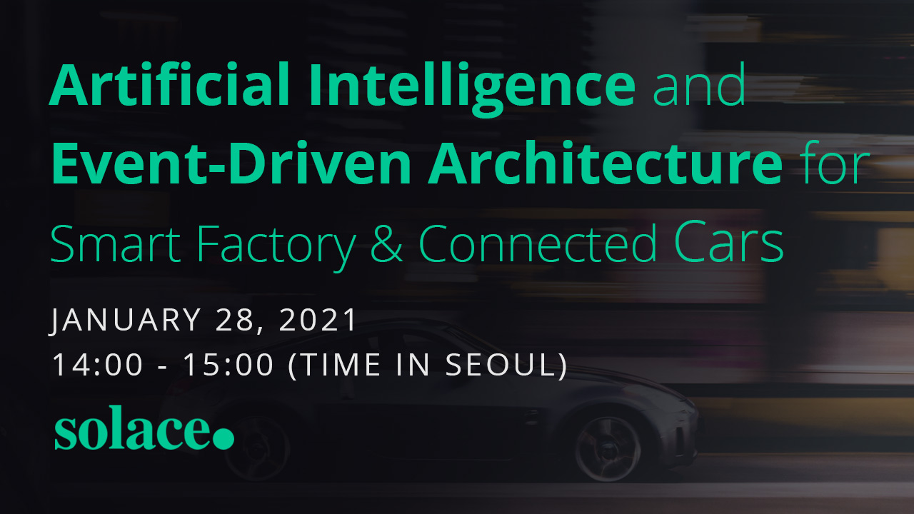 Artificial Intelligence and Event-Driven Architecture for Smart Factory & Connected Cars