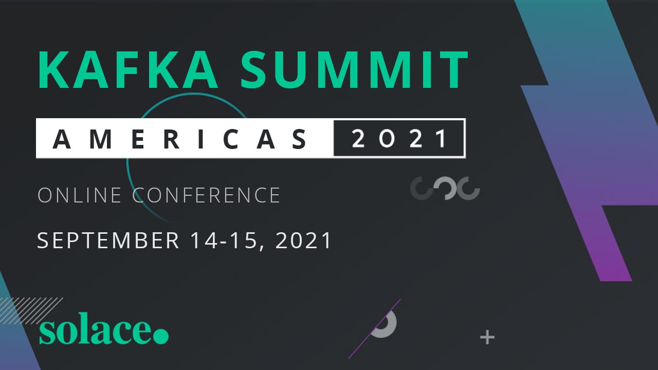 Kafka Summit Americas - 2021