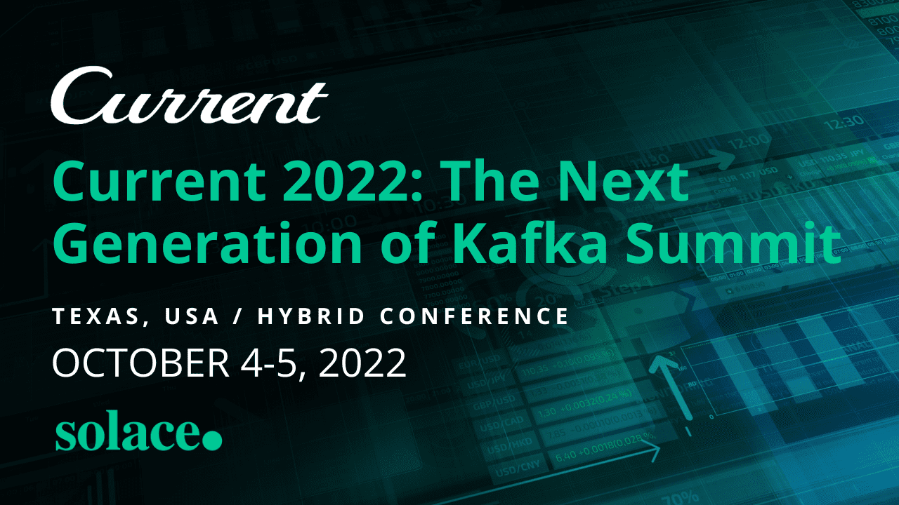 Current 2022: The Next Generation of Kafka Summit
