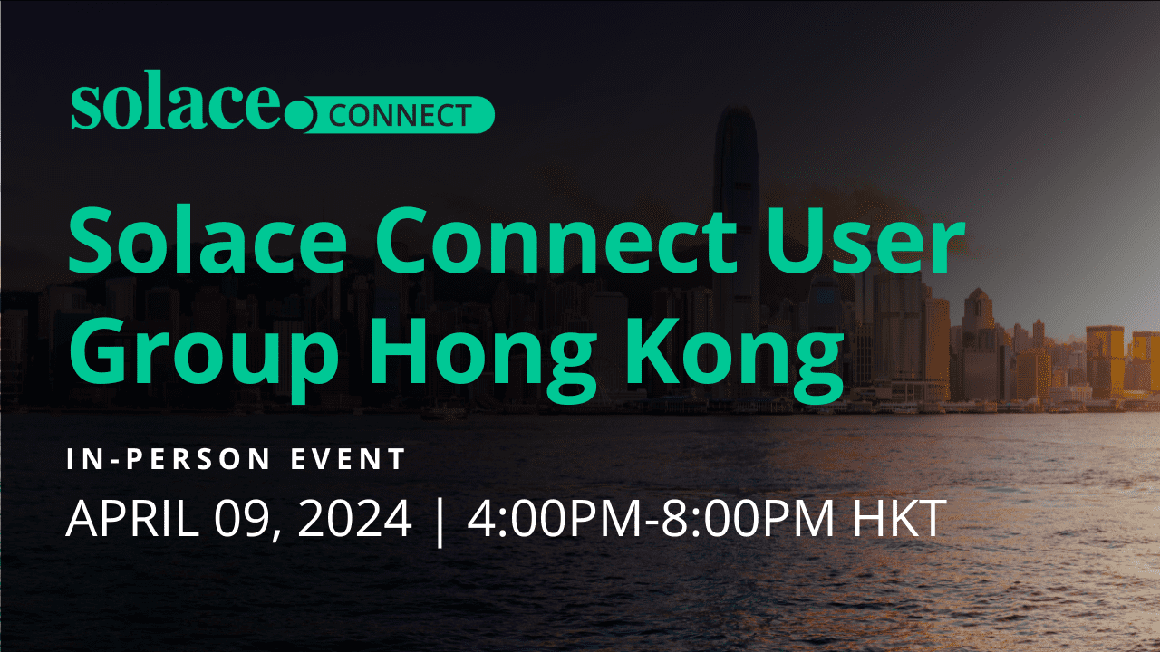 Solace Connect User Group Hong Kong 2024
