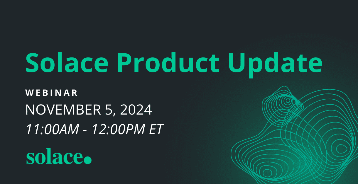 Solace Product Update | November 2024