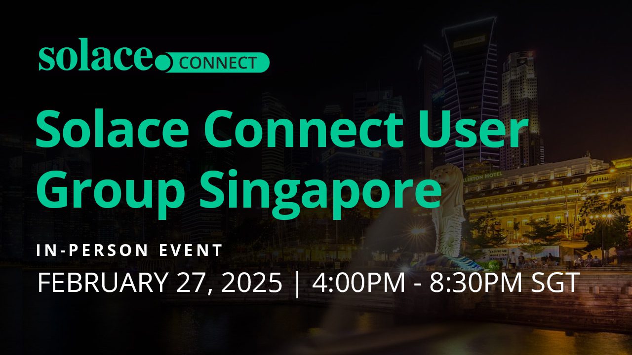 Solace Connect User Group Singapore