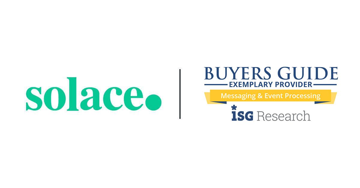 Solace Ranked Exemplary Provider by ISG Software Research in 2025 Messaging and Event Processing Buyers Guide