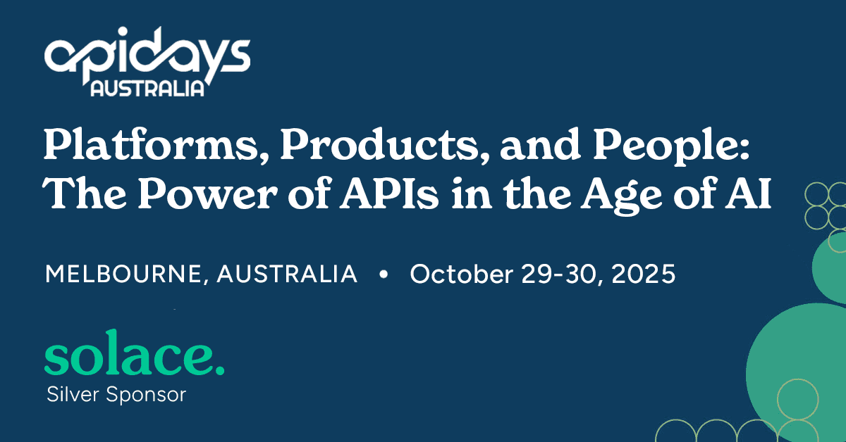 APIdays Australia 2025. Platforms, Products, and People: The Power of APIs in the Age of AI