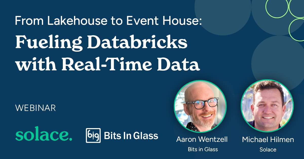 Event: From Lakehouse to Event House: Fueling Databricks with Real-Time Data